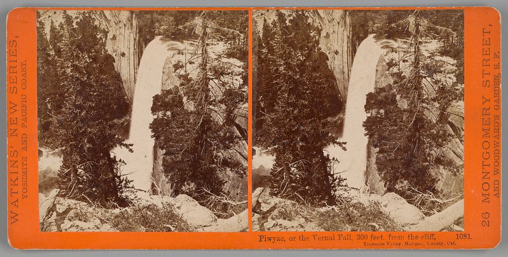 Piwyac, or the Vernal Fall, 300 feet from the cliff, Yosemite Valley, Mariposa County, Cal., No. 1081 from the series…