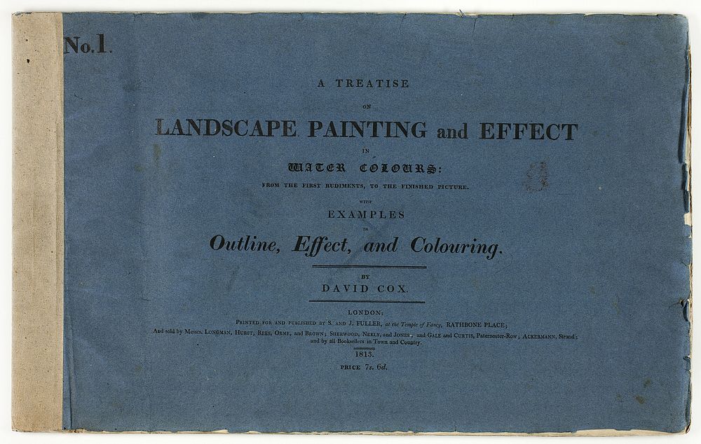 A Treatise on Landscape Painting and Effect in Water Colours: From the First Rudiments, to the Finished Picture No. 1 by…