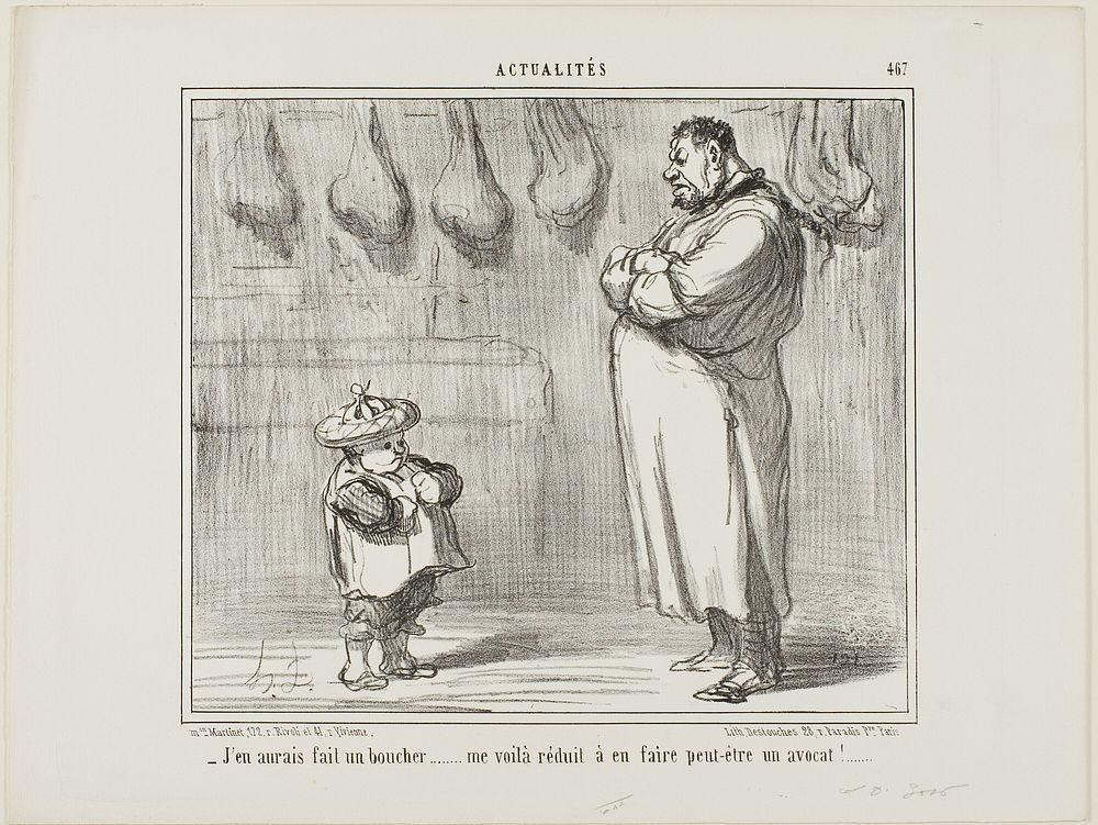 “- I would have so much loved to make him a butcher too... now I am forced to make him a lawyer,” plate 467 from Actualités…