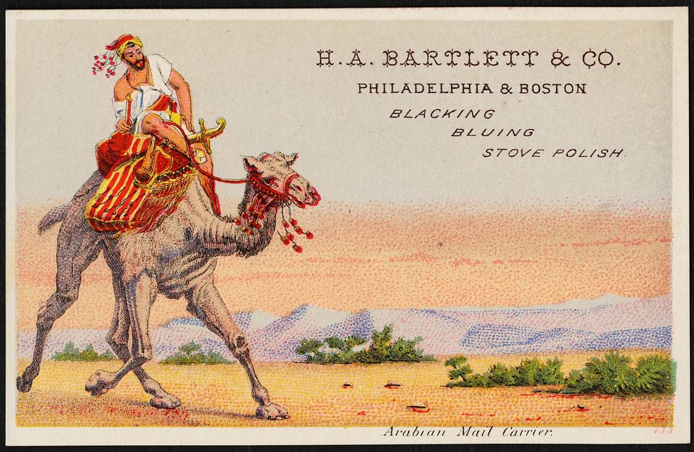             Arabian mail carrier. H. A. Bartlett & Co., Philadelphia & Boston - blacking, bluing, stove polish          