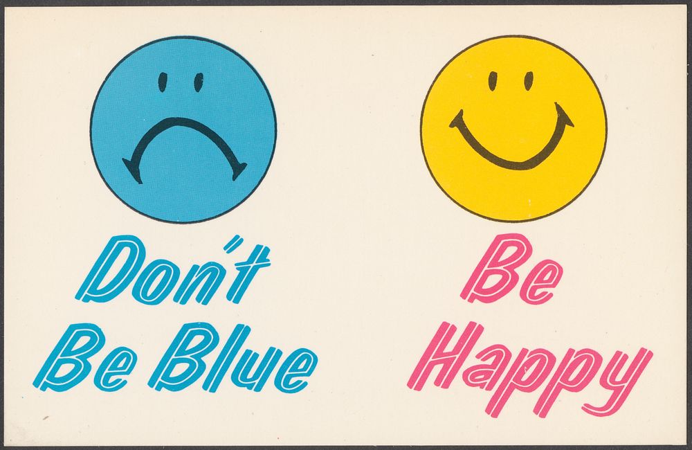             Don't be blue, be happy          