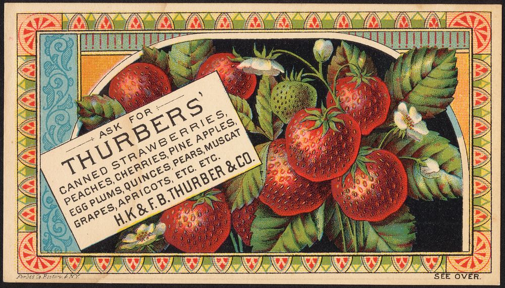             Ask for Thurbers' canned strawberries, peaches, cherries, pineapples, egg plums, quinces, pears, apricots, etc.…