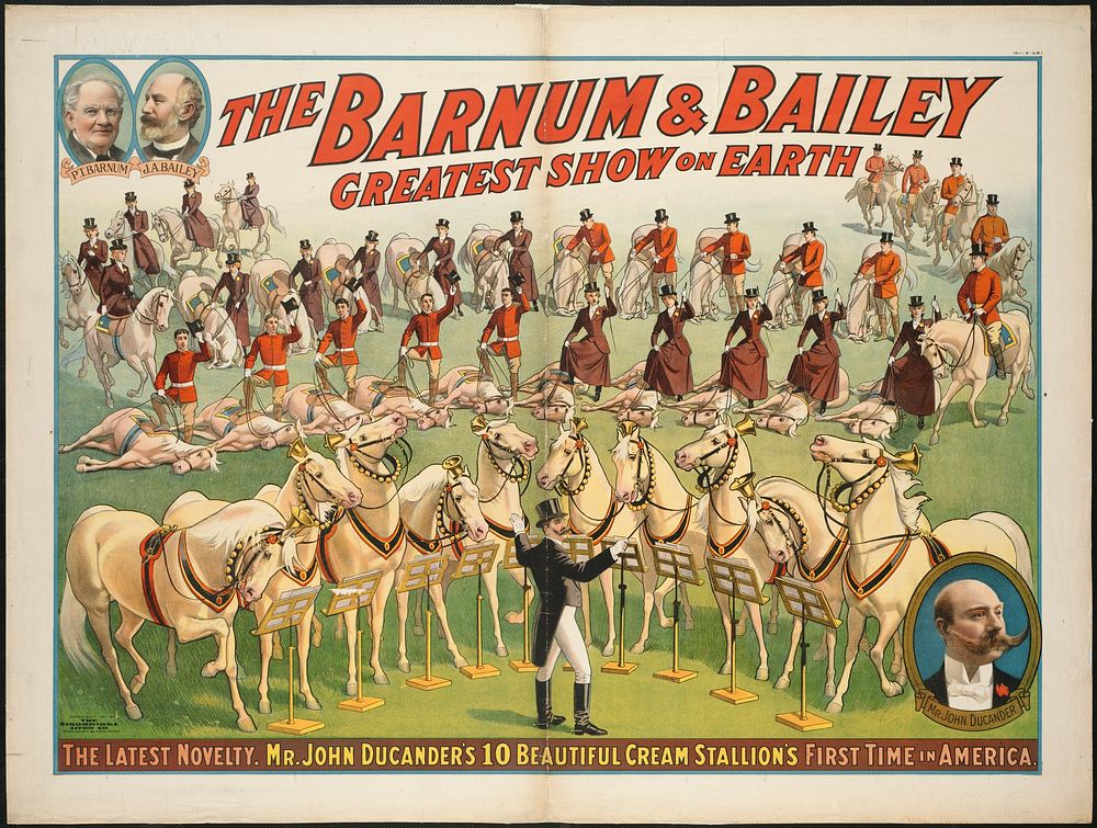             The Barnum & Bailey greatest show on earth : The latest novelty. Mr. John Ducander's 10 beautiful cream…