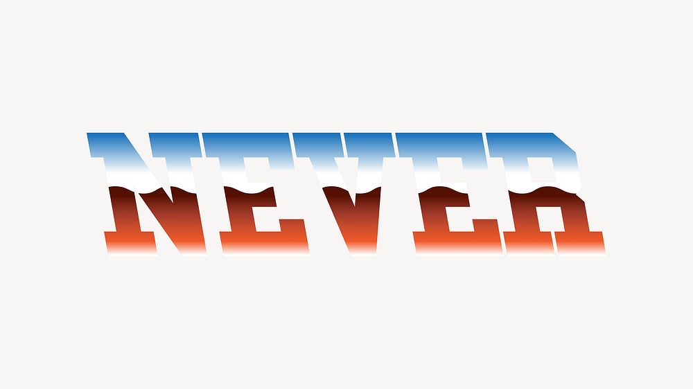 Never word, colorful typography vector