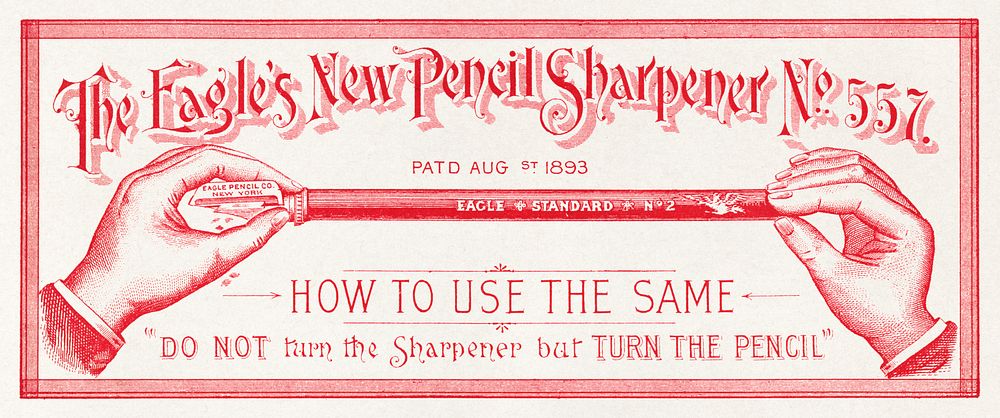 The Eagle's new pencil sharpener no. 557 (1870&ndash;1900) by Eagle Pencil Co. Original public domain image from Digital…