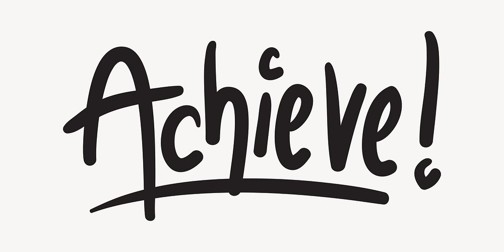 Achieve! word, positive text, black typography vector