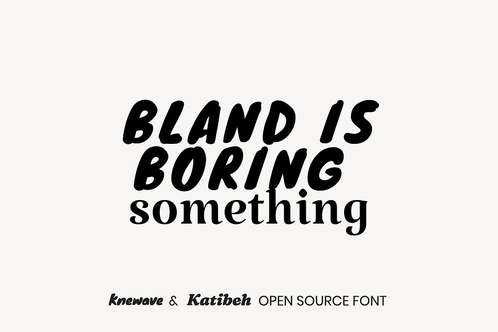 Knewave & Katibeh open source font by Tyler Finck and   KB Studio