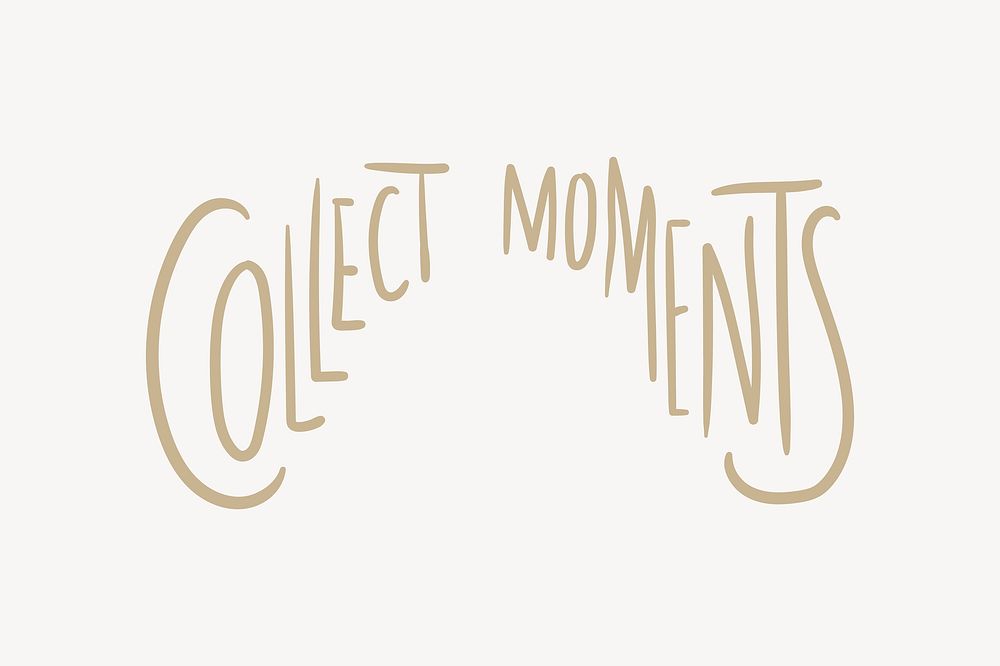 Collect Moments word, cute typography vector