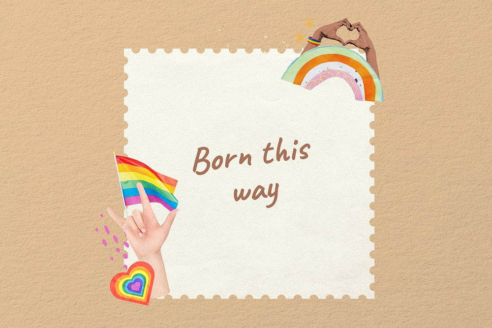 Born this way quote, LGBTQ community collage