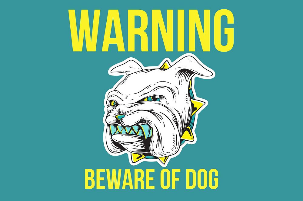 Beware of dog text, angry dog illustration