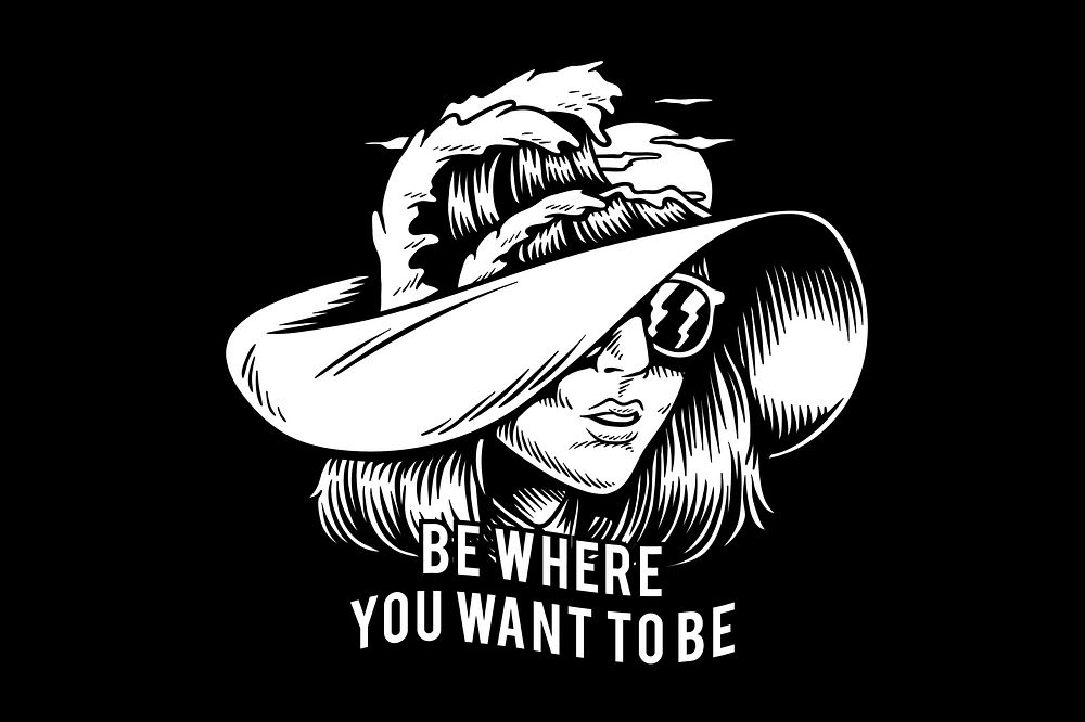 Be where you want to be text, retro fashionable girl illustration