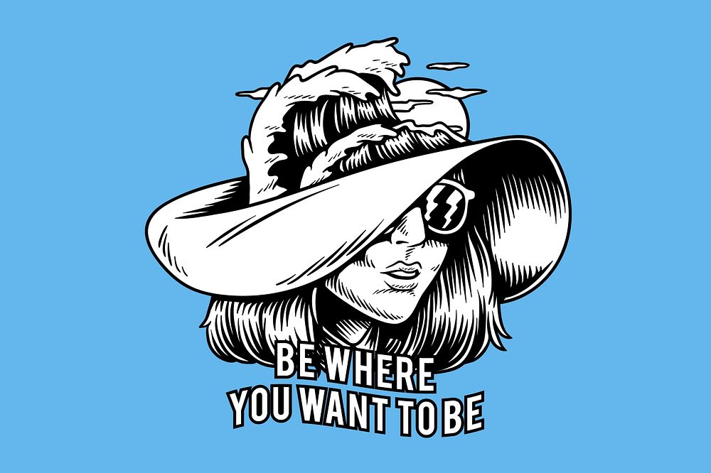 Be where you want to be text, retro fashionable girl illustration