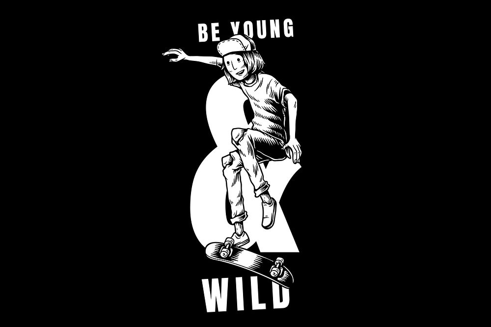 Be young & wild text, retro man skateboarding illustration