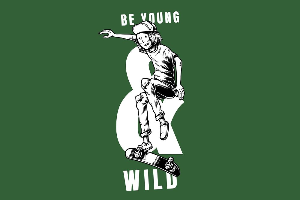 Be young & wild text, retro man skateboarding illustration