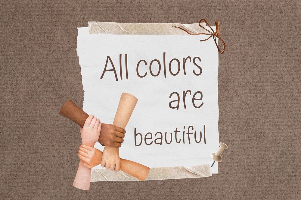 All colors are beautiful quote, united hands collage