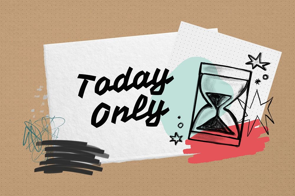Today only word, hourglass collage design