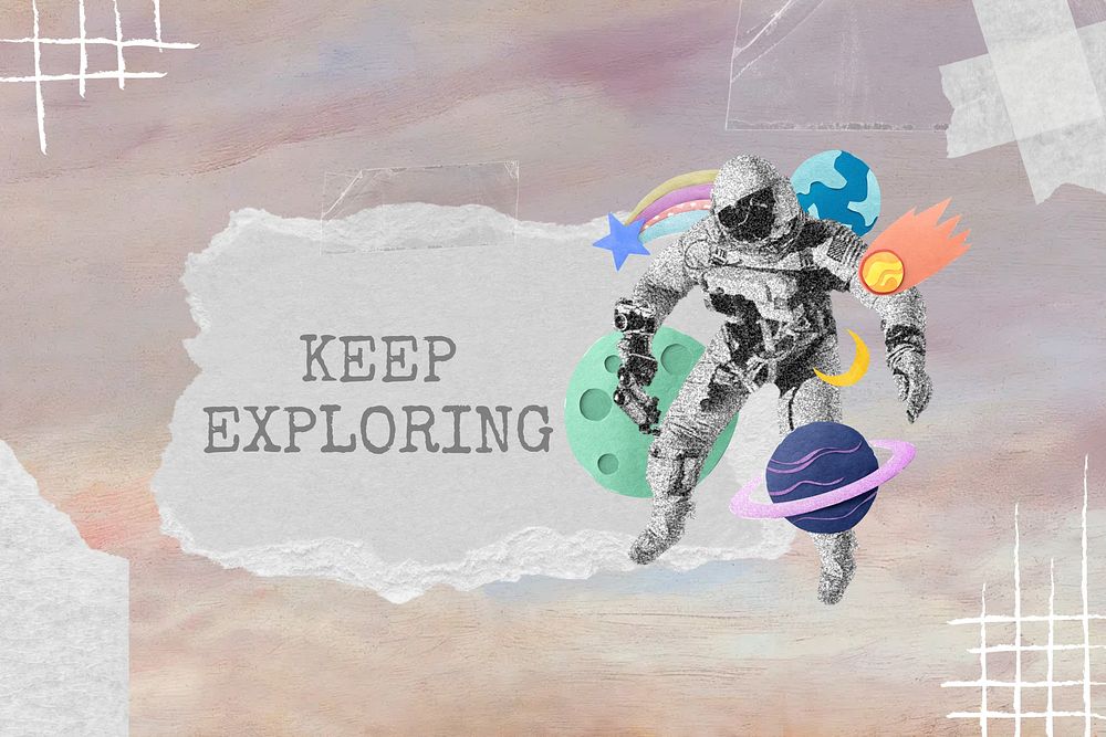 Keep exploring word, galaxy collage art