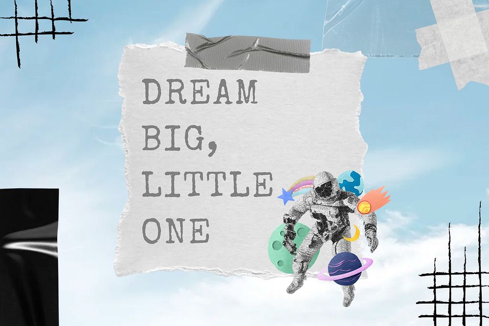 Dream big, little one word, galaxy collage art