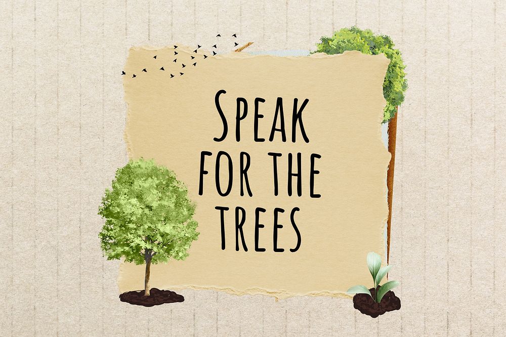 Speak for trees, environment paper craft remix