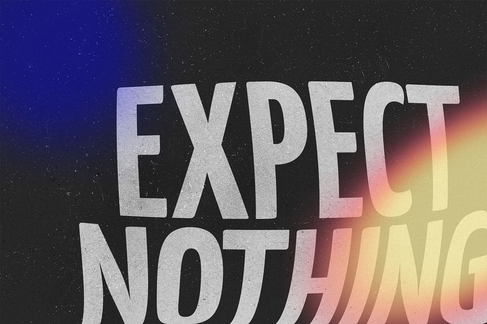 Expect nothing text image