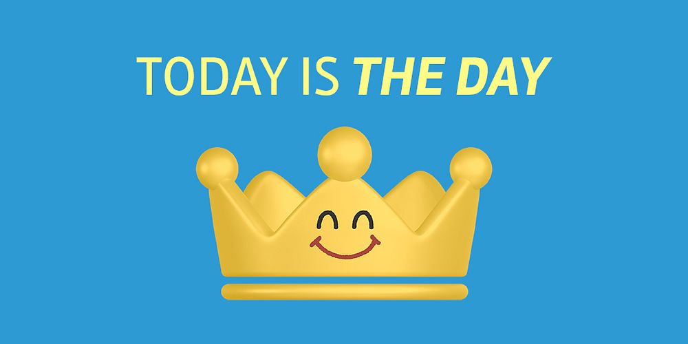 Smiling crown Twitter ad template, today is the day quote psd