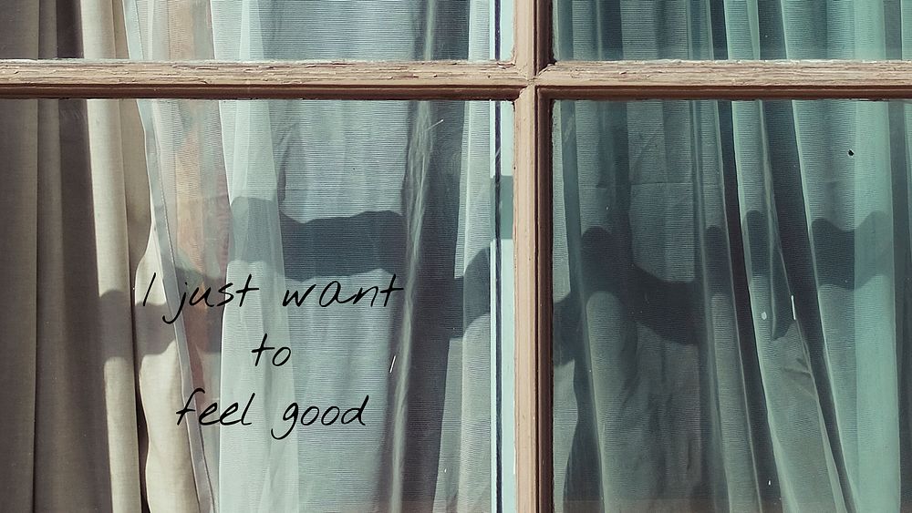 Window aesthetic banner template, I just want to feel good quote psd