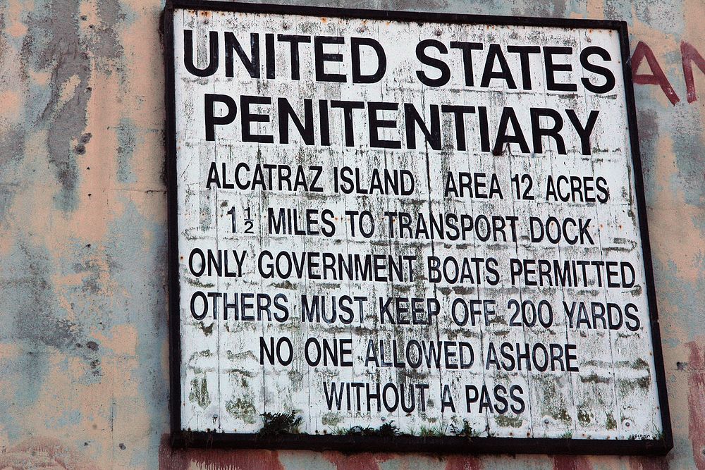 Penitentiary warning sign in Alcatraz Island. Original public domain image from Flickr
