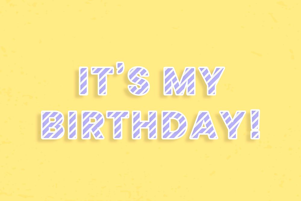 It's my birthday! message template diagonal stripe font typography