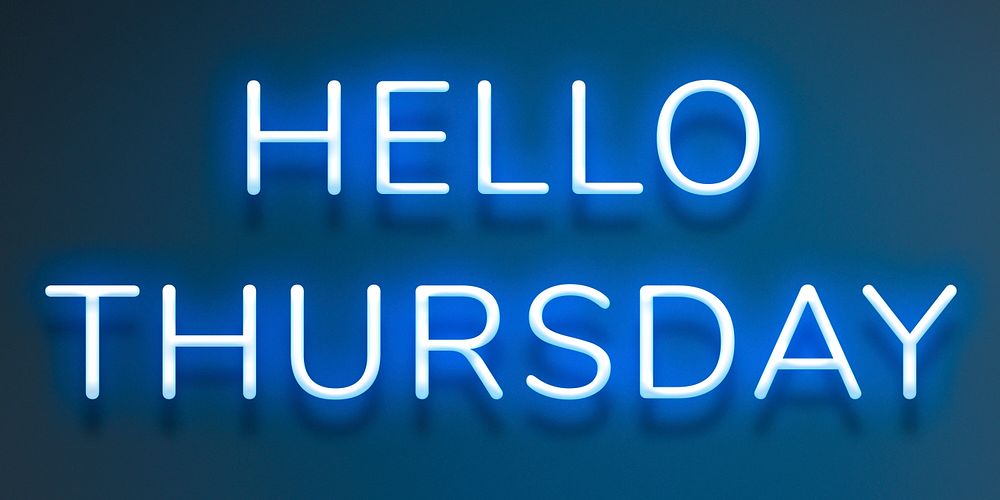 Glowing Hello Thursday blue neon text