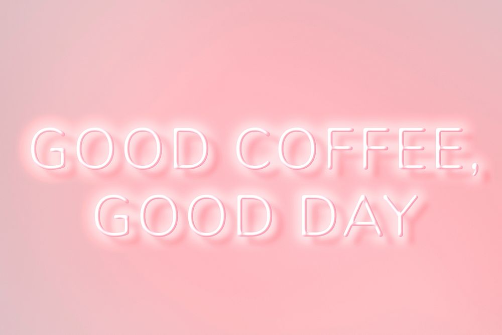 Good coffee, good day neon sign pink typography