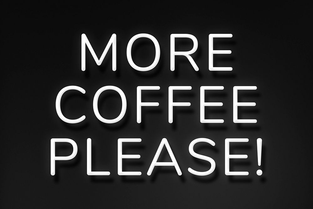 Glowing more coffee please! retro neon sign text