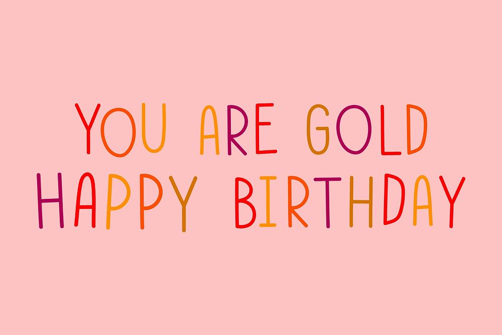 You are gold happy birthday colorful typography 