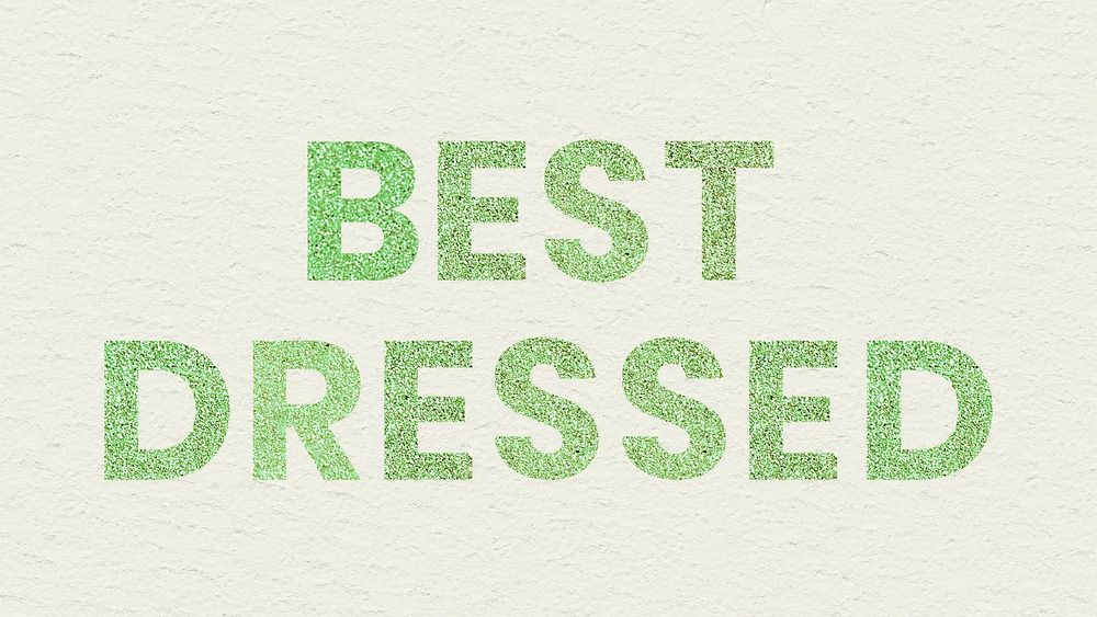 Glittery green Best Dressed text typography textured background