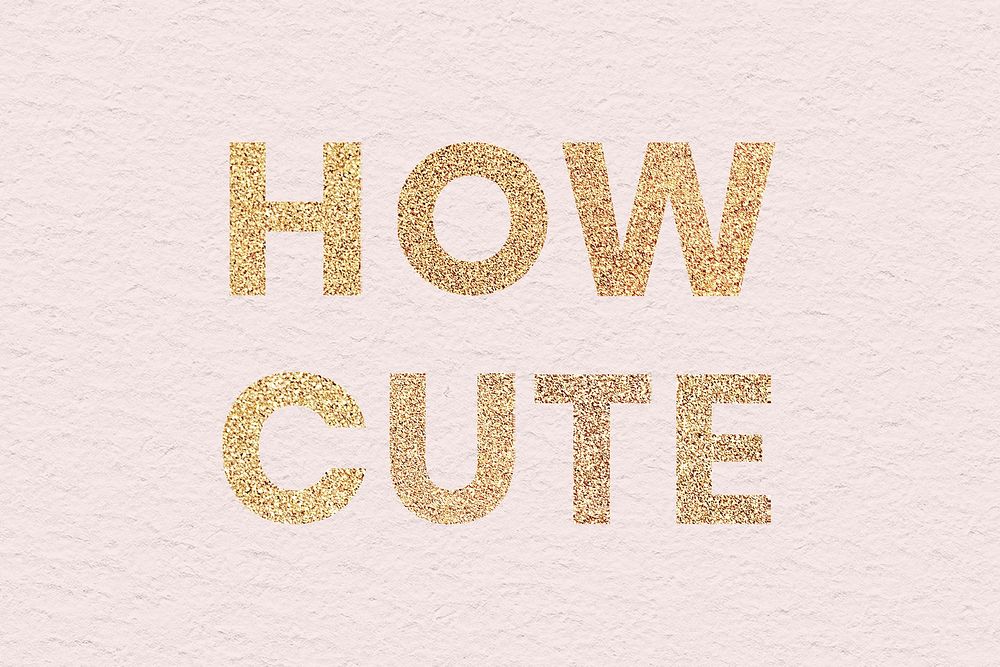 Glittery how cute typography wallpaper background