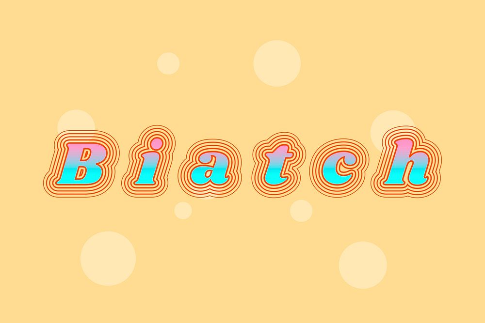 Gradient biatch psd ripple typography