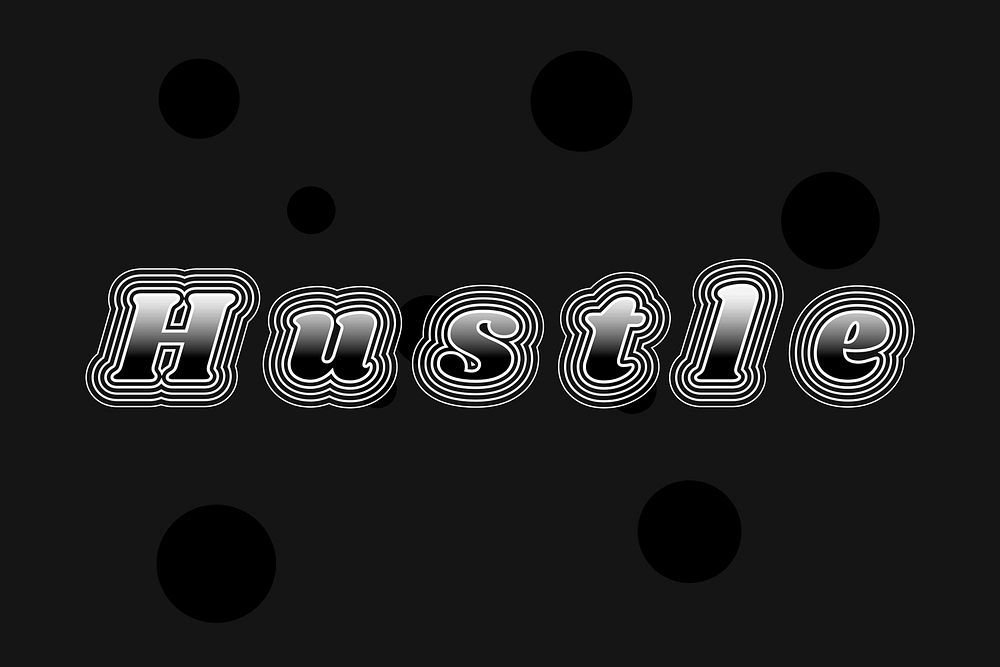 Grayscale hustle funky typography