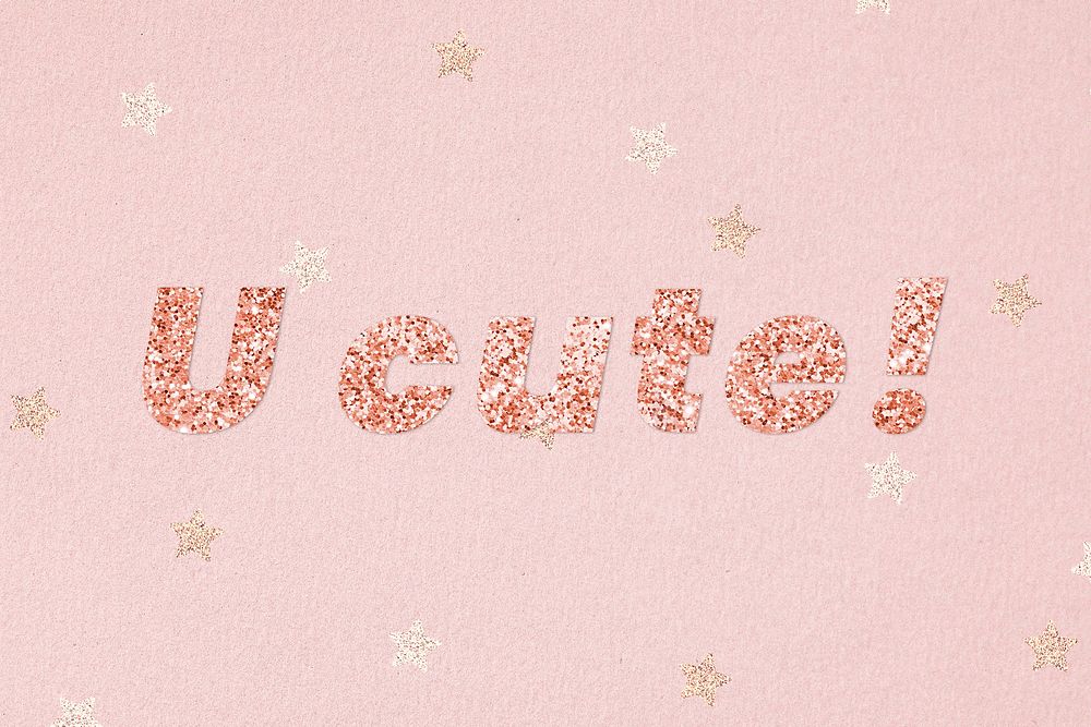 Glittery u cute! typography on star patterned background
