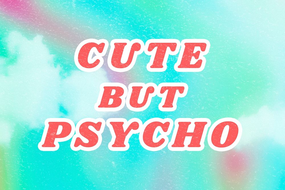 Cute but psycho bright blue quote abstract typography