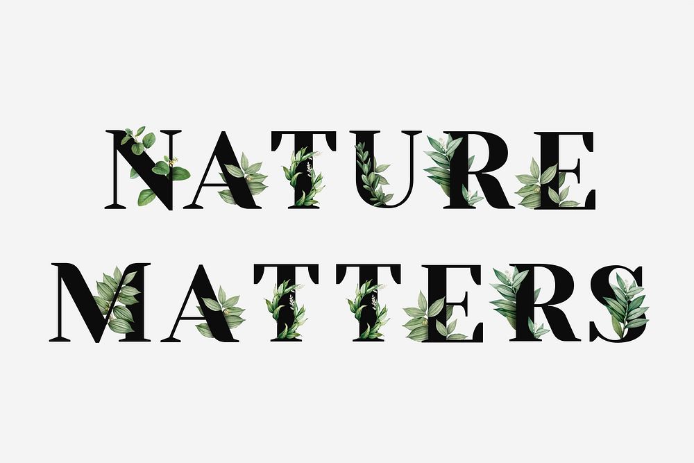 Botanical NATURE MATTERS word black typography