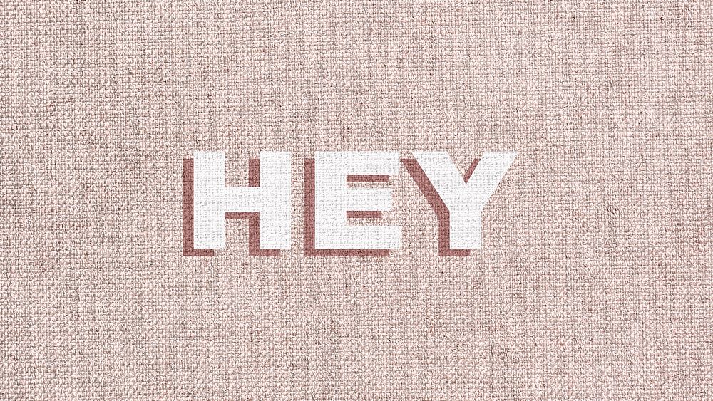 Hey greeting word message typography