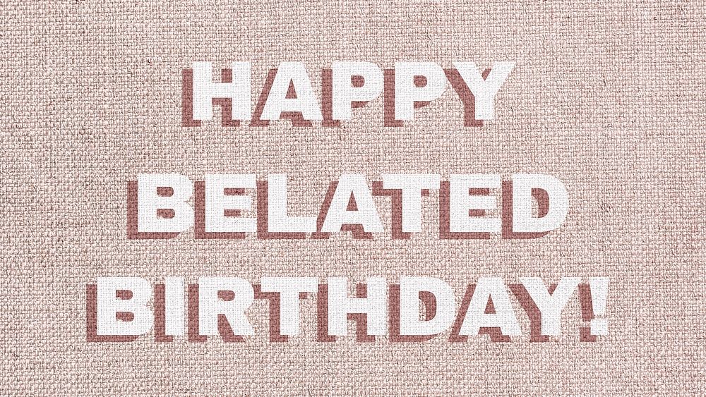 Word happy belated birthday lettering typography