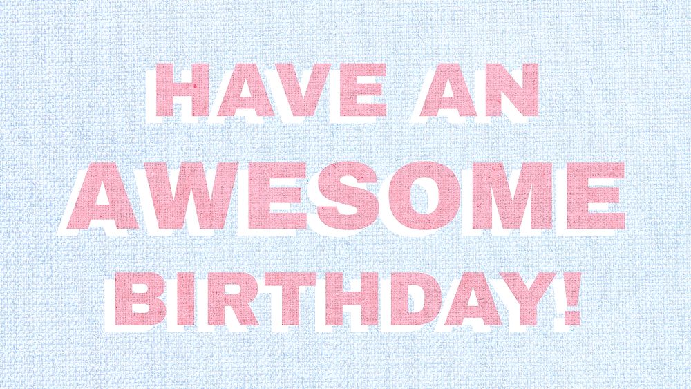Have an awesome birthday font typography