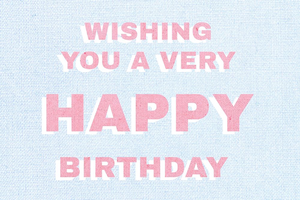 Wishing you a very happy birthday font typography