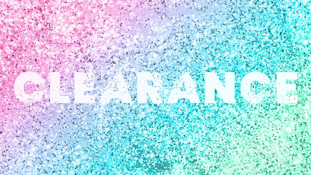 Clearance typography on a rainbow glitter background