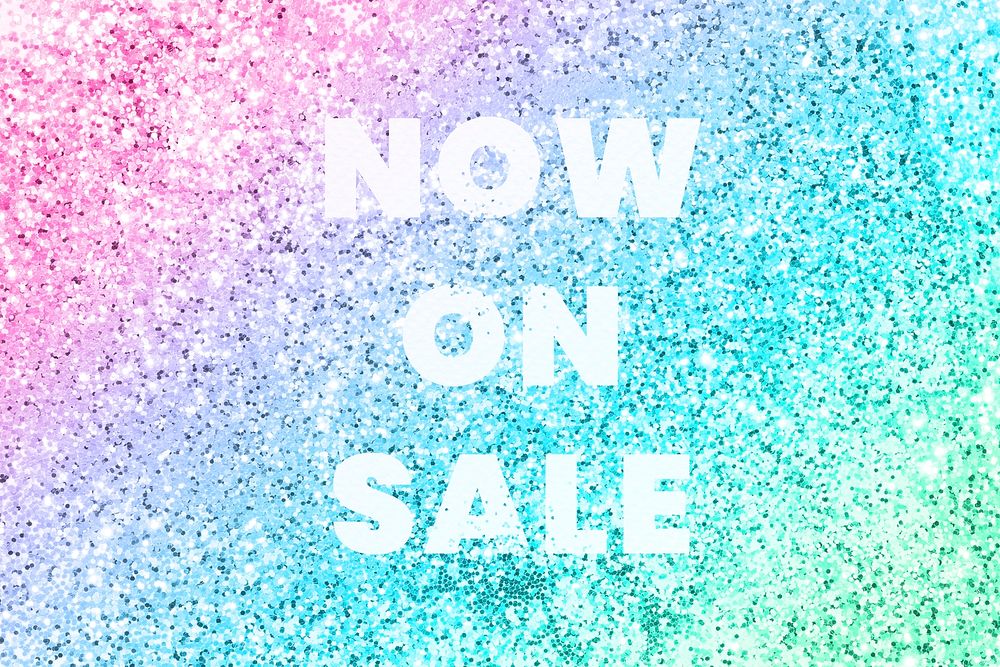 Now on sale typography on a rainbow glitter background