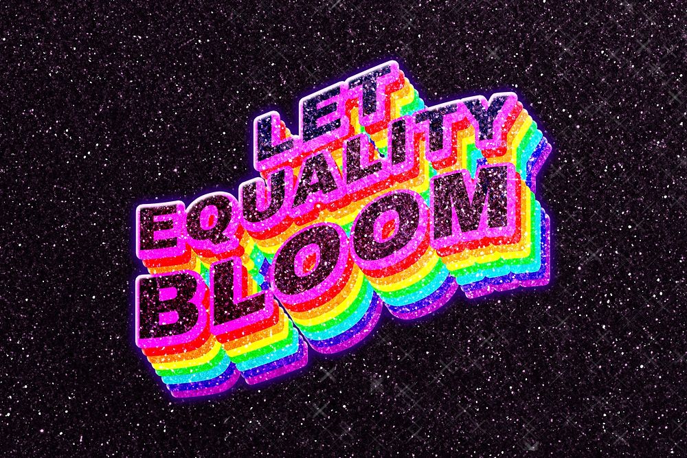 Let equality bloom rainbow typography 