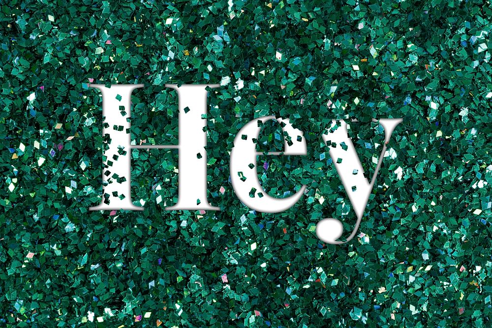 Hey glittery greeting typography word