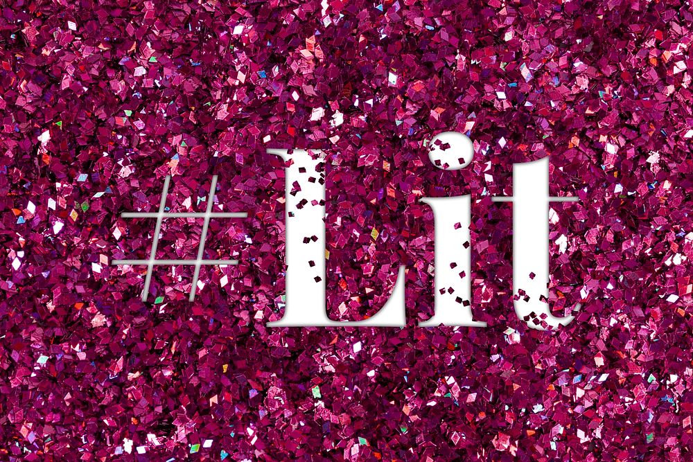 Glittery hashtag lit slang typography word