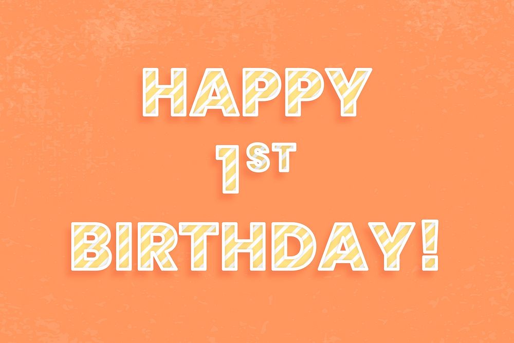 Happy 1st birthday! message diagonal stripe font typography