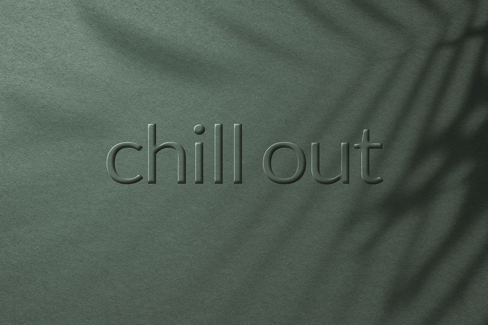 Phrase chill out embossed typography style